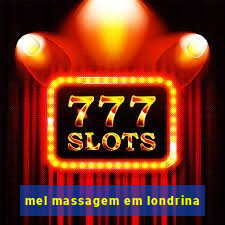mel massagem em londrina