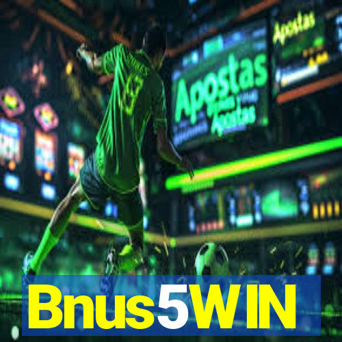 Bnus5WIN