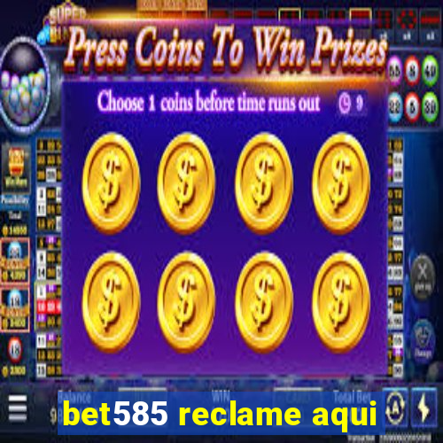 bet585 reclame aqui