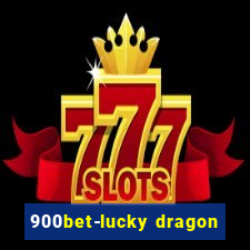 900bet-lucky dragon