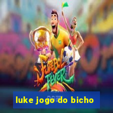 luke jogo do bicho