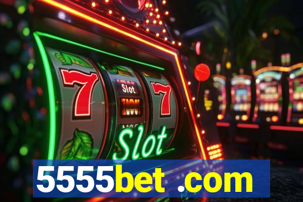 5555bet .com