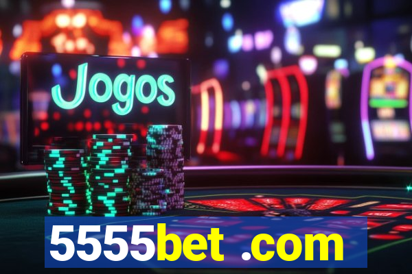 5555bet .com