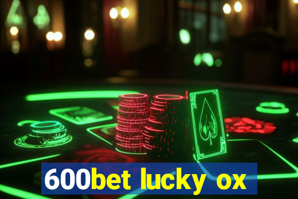 600bet lucky ox