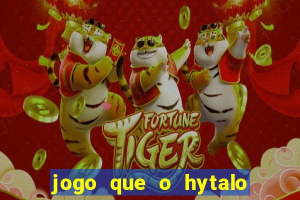 jogo que o hytalo santos joga para ganhar dinheiro