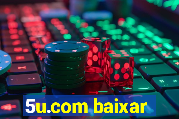 5u.com baixar
