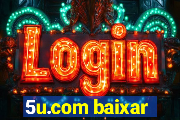 5u.com baixar