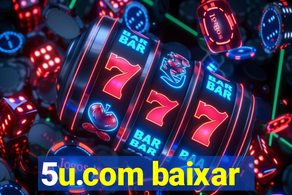 5u.com baixar