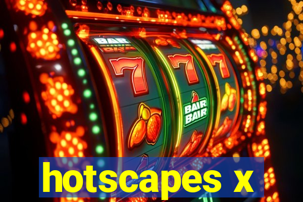 hotscapes x
