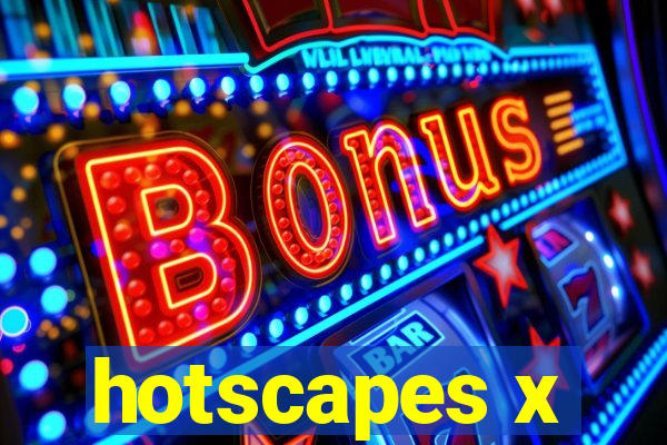 hotscapes x