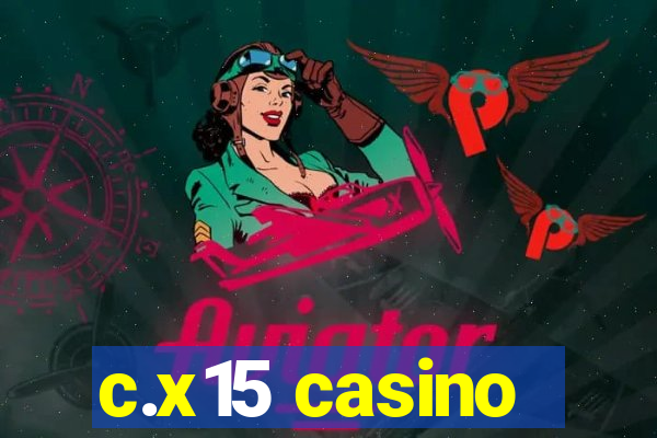 c.x15 casino