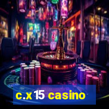 c.x15 casino