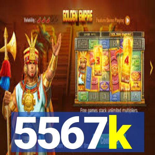 5567k