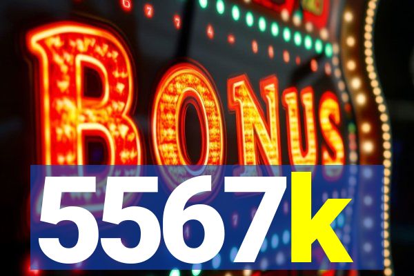 5567k