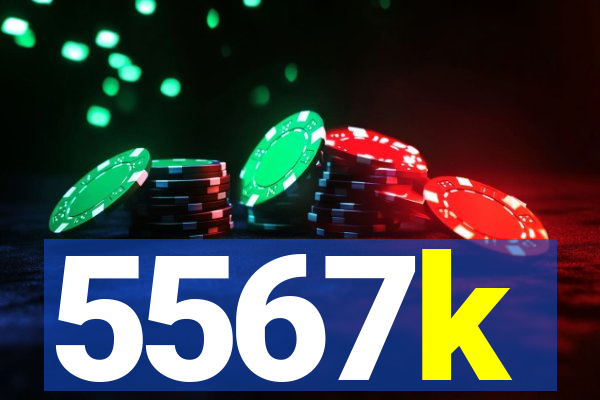 5567k
