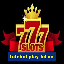 futebol play hd ac