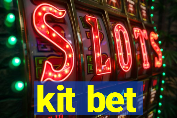 kit bet