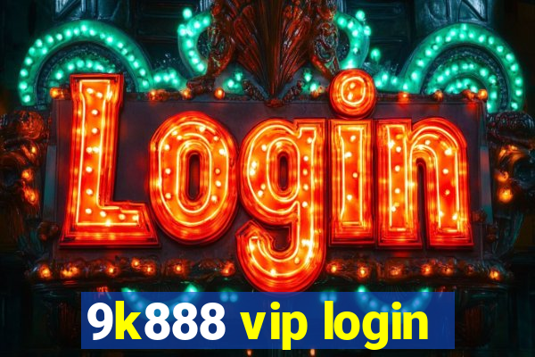9k888 vip login