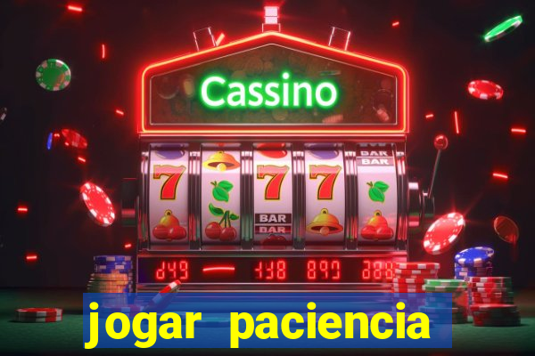 jogar paciencia haja paciencia