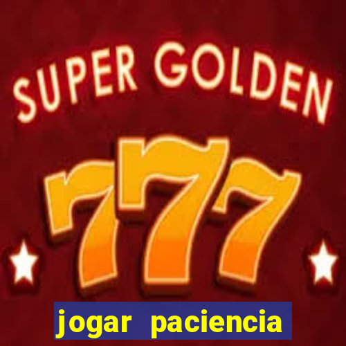 jogar paciencia haja paciencia