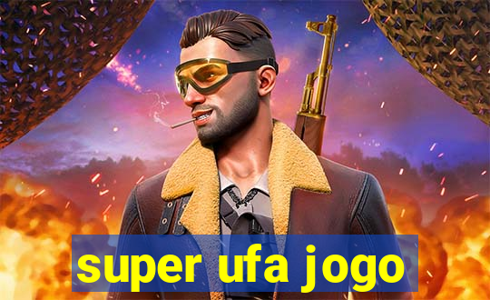 super ufa jogo