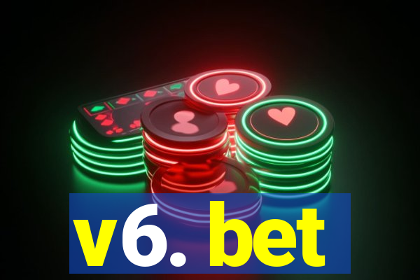 v6. bet