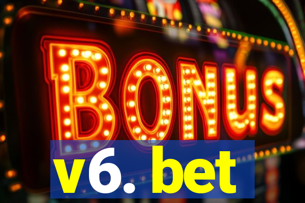 v6. bet