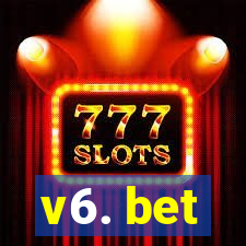 v6. bet