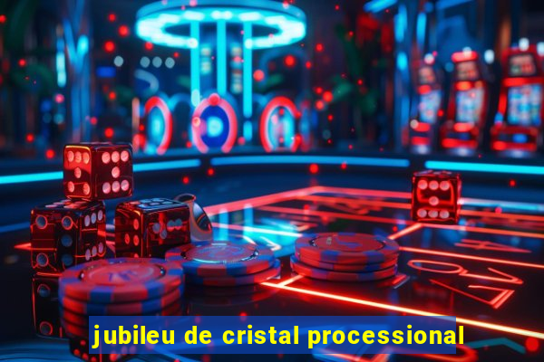 jubileu de cristal processional
