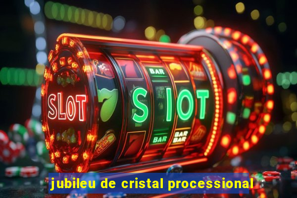 jubileu de cristal processional