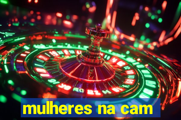 mulheres na cam