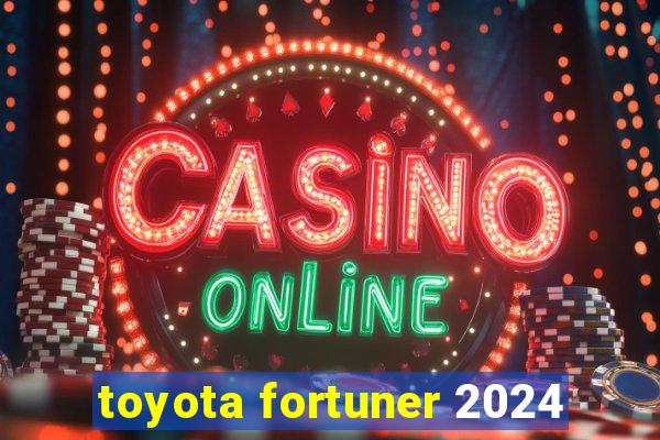 toyota fortuner 2024