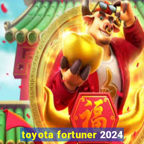toyota fortuner 2024