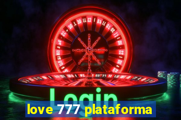 love 777 plataforma