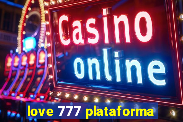 love 777 plataforma