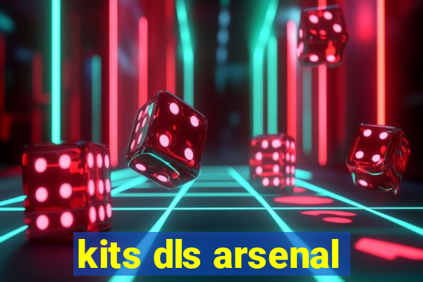 kits dls arsenal