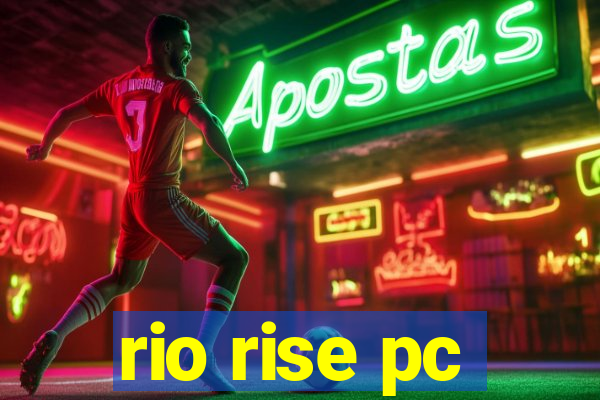 rio rise pc