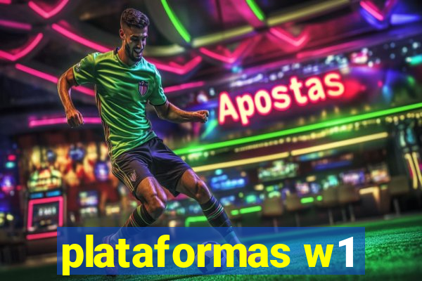 plataformas w1