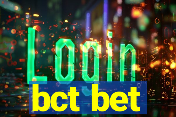 bct bet
