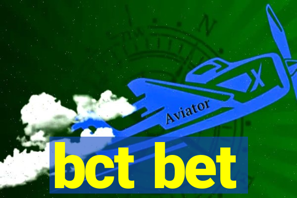 bct bet