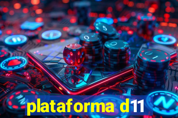 plataforma d11