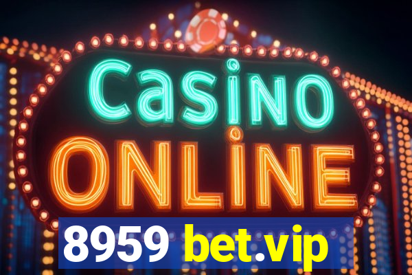 8959 bet.vip
