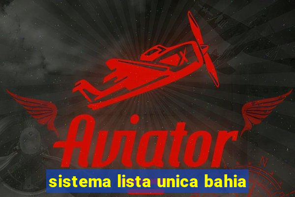 sistema lista unica bahia