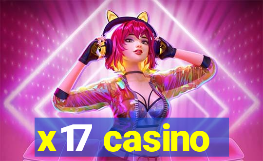 x17 casino