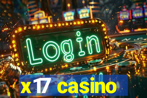 x17 casino