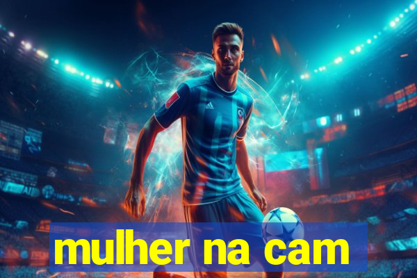 mulher na cam