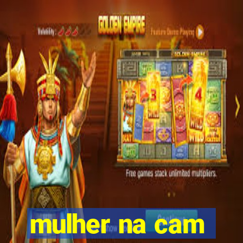 mulher na cam