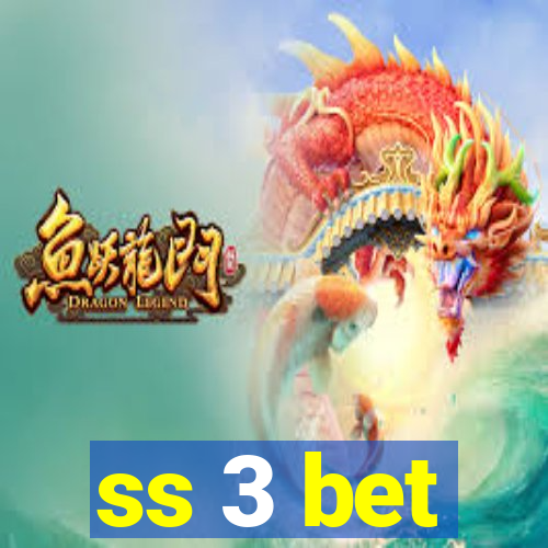 ss 3 bet