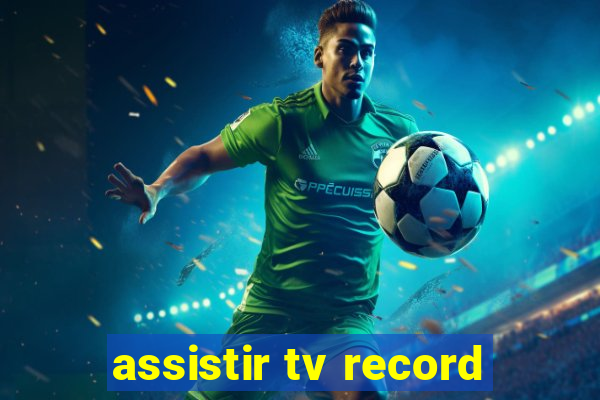 assistir tv record