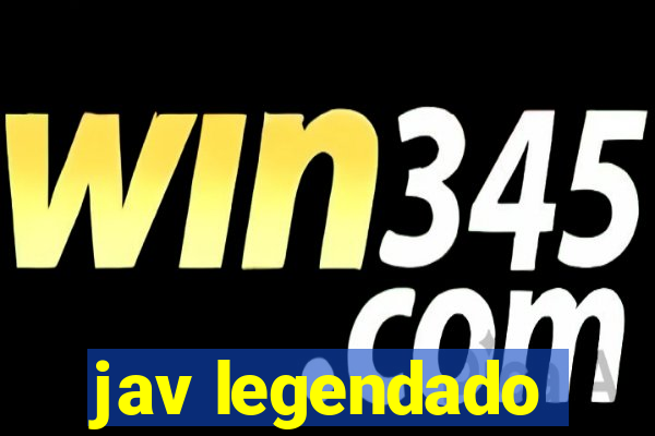 jav legendado